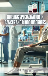 Nursing Specialization in Cancer and Blood Disorders - Leela Johar - ebook