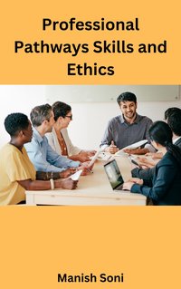 Professional Pathways Skills and Ethics - Manish Soni - ebook