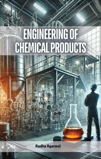 Engineering of Chemical Products - Radha Agarwal - ebook