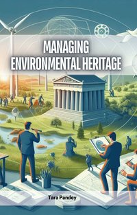 Managing Environmental Heritage - Tara Pandey - ebook