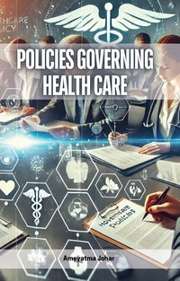 Policies Governing Health Care - Ameyatma Johar - ebook