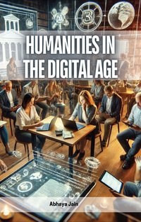 Humanities in the Digital Age - Abhaya Jain - ebook