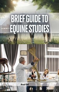 Brief Guide to Equine Studies - Anal Gill - ebook