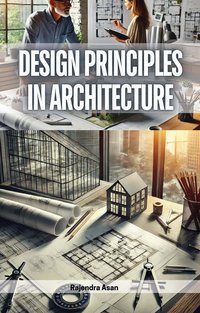 Design Principles in Architecture - Rajendra Asan - ebook