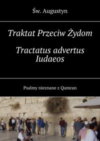 Traktat Przeciw Żydom. Tractatus advertus Iudaeos - Św. Augustyn - ebook