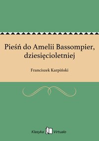 Pieśń do Amelii Bassompier, dziesięcioletniej - Franciszek Karpiński - ebook