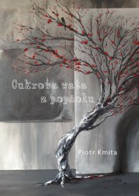 Cukrowa wata z popiołu - Piotr Kmita - ebook