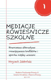 Mediacje Rówieśnicze Szkolne - Wojciech Jabłoński - ebook