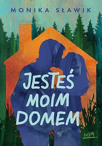 Jesteś moim domem - Monika Sławik - ebook