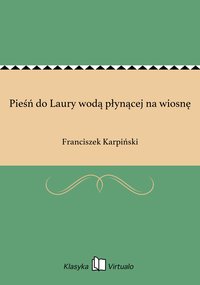 Pieśń do Laury wodą płynącej na wiosnę - Franciszek Karpiński - ebook
