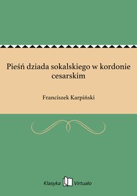 Pieśń dziada sokalskiego w kordonie cesarskim - Franciszek Karpiński - ebook