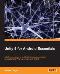 Unity 5 for Android Essentials - Valera Cogut - ebook