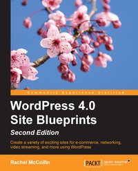 WordPress 4.0 Site Blueprints (Second Edition) - Rachel Mccollin - ebook