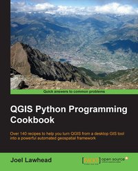 QGIS Python Programming Cookbook - Joel Lawhead - ebook