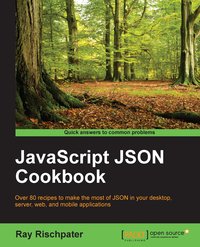 The JavaScript JSON Cookbook - Ray Rischpater - ebook