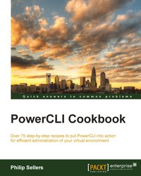 PowerCLI Cookbook - Philip Sellers - ebook