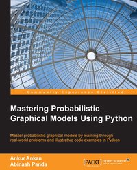 Mastering Probabilistic Graphical Models with Python - Ankur Ankan - ebook