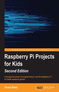 Raspberry Pi Projects for Kids. Edition 2 - Daniel Bates - ebook