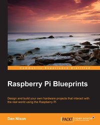 Raspberry Pi Blueprints - Dan Nixon - ebook