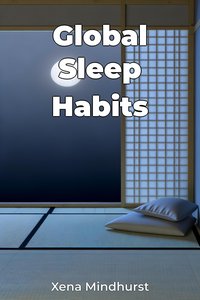 Global Sleep Habits - Xena Mindhurst - ebook