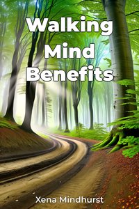 Walking Mind Benefits - Xena Mindhurst - ebook