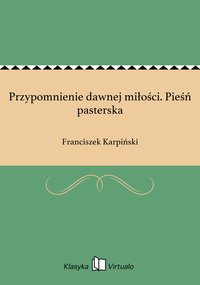 Przypomnienie dawnej miłości. Pieśń pasterska - Franciszek Karpiński - ebook