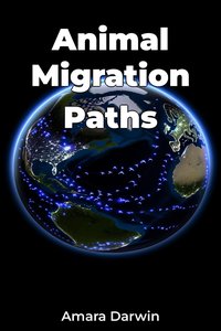 Animal Migration Paths - Amara Darwin - ebook