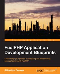 FuelPHP Application Development Blueprints - Sebastien Drouyer - ebook