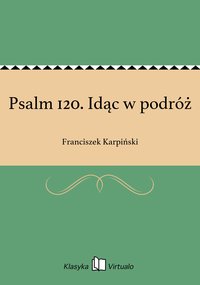 Psalm 120. Idąc w podróż - Franciszek Karpiński - ebook