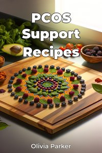 PCOS Support Recipes - Olivia Parker - ebook