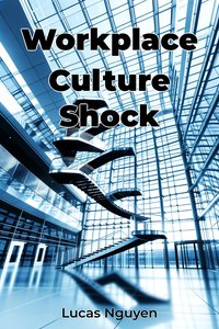 Workplace Culture Shock - Lucas Nguyen - ebook