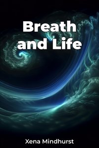 Breath and Life - Xena Mindhurst - ebook