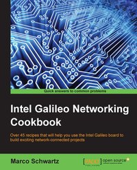 Intel Galileo Networking Cookbook - Marco Schwartz - ebook