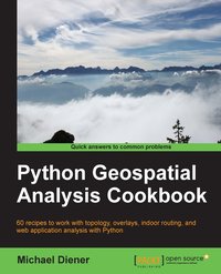 Python Geospatial Analysis Cookbook - Michael Diener - ebook