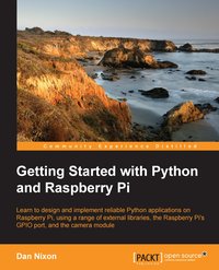 Getting Started with Python and Raspberry Pi - Dan Nixon - ebook