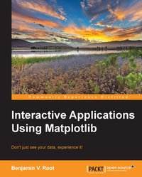 Interactive Applications using Matplotlib - Benjamin V. Root - ebook