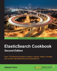 ElasticSearch Cookbook. Edition 2 - Alberto Paro - ebook