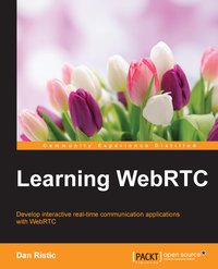 Learning WebRTC - Daniel Ristic - ebook