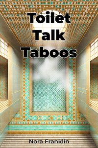 Toilet Talk Taboos - Nora Franklin - ebook