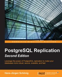 PostgreSQL Replication. Edition 2 - Hans-Jürgen Schönig - ebook