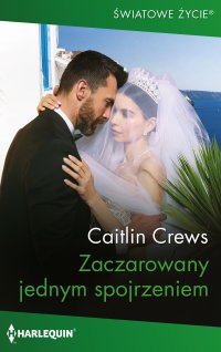 Zaczarowany jednym spojrzeniem - Caitlin Crews - ebook