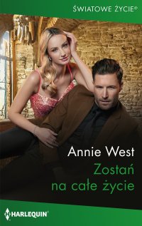 Zostań na całe życie - Annie West - ebook