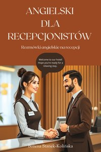 Angielski dla recepcjonistów. Rozmówki angielskie na recepcji. - Bożena Stanek-Kolińska - ebook