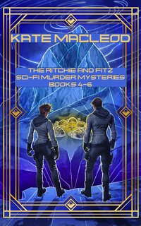 The Ritchie and Fitz Sci-Fi Murder Mysteries. Books 4-6 - Kate MacLeod - ebook