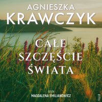 Całe szczęście świata - Agnieszka Krawczyk - audiobook