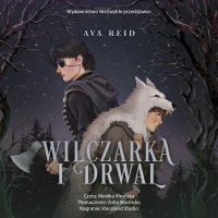 Wilczarka i Drwal - Ava Reid - audiobook