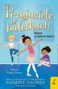 Przyjaciele w baletkach. Klara w świecie tańca - Yasmine Naghdi - ebook