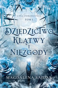 Dziedzictwo klątwy i niezgody - Magdalena Sajdak - ebook