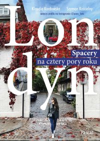 Londyn. Spacery na cztery pory roku - Klaudia Kordowska - ebook