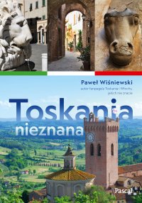 Toskania nieznana - Paweł Wiśniewski - ebook